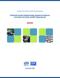 Centers for Disease Control and Prevention / Center for Public Health Preparedness / Education in the United States / Health education / Health in the United States / Harvard School of Public Health / Rollins School of Public Health / University of North Carolina at Chapel Hill School of Public Health / Johns Hopkins Bloomberg School of Public Health / Health / Public health / Epidemiology