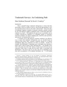 DIAMOND(FRANKLYN).ONLINE2.DOCX (DO NOT DELETE[removed]:14 PM Trademark Surveys: An Undulating Path Shari Seidman Diamond* & David J. Franklyn**