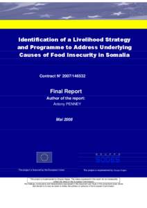 Identification of a Livelihood Strategy and Programme to Address Underlying Causes of Food Insecurity in Somalia Contract N° [removed]