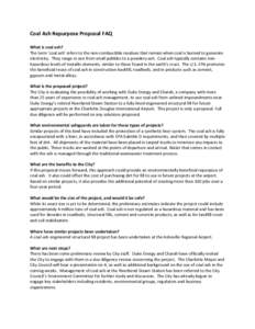 Coal Ash Repurpose Proposal FAQ What is coal ash? The term ‘coal ash’ refers to the non-combustible residues that remain when coal is burned to generate electricity. They range in size from small pebbles to a powdery