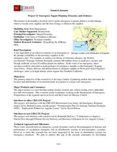 Research Synopsis  Project 15: Emergency Supply Planning (Dessouky and Ordonez) This project is developing a decision tool to guide emergency response planners in determining where to locally store supplies and the best 