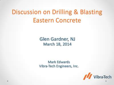 Discussion on Drilling & Blasting Eastern Concrete Glen Gardner, NJ March 18, 2014  Mark Edwards