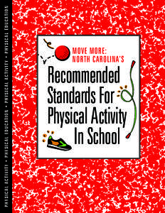 PHYSICAL ACTIVITY • PHYSICAL EDUCATION • PHYSICAL ACTIVITY • PHYSICAL EDUCATION  MOVE MORE: NORTH CAROLINA’S  Recommended