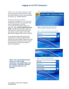 Logging on to EITC Computers What is my username and password? Step 1 - Press Ctrl+Alt+Del to log on.  Account usernames consist of the users’ legal