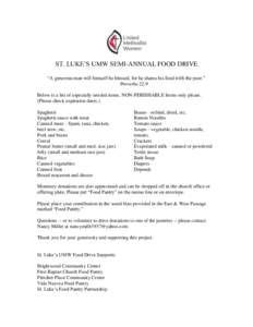 ST. LUKE’S UMW SEMI-ANNUAL FOOD DRIVE “A generous man will himself be blessed, for he shares his food with the poor.” Proverbs 22:9 Below is a list of especially needed items. NON-PERISHABLE Items only please. (Ple
