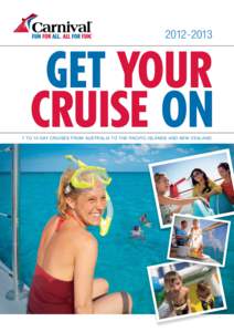 [removed]GET YOUR CRUISE ON  7 TO 13 DAY CRUISES FROM AUSTRALIA TO THE PACIFIC ISL ANDS AND NEW ZEAL AND