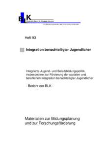 Heft 93  Integration benachteiligter Jugendlicher Integrierte Jugend- und Berufsbildungspolitik, insbesondere zur Förderung der sozialen und