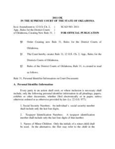 2011 OK IN THE SUPREME COURT OF THE STATE OF OKLAHOMA In re Amendment to 12 O.S. Ch. 2, ) App., Rules for the District Courts ) of Oklahoma, Creating New Rule 31. )