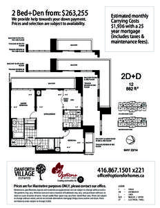 2 Bed+Den from: $263,255  Estimated monthly Carrying Costs $1,936 with a 25 year mortgage