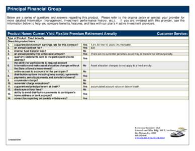 Principal Financial Group Below are a series of questions and answers regarding this product. Please refer to the original policy or contact your provider for more detailed information (management, investment performance