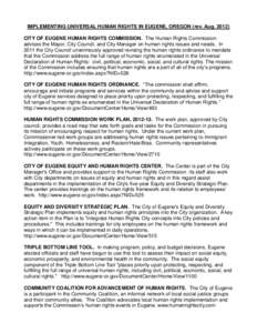 IMPLEMENTING UNIVERSAL HUMAN RIGHTS IN EUGENE, OREGON (rev. Aug[removed]CITY OF EUGENE HUMAN RIGHTS COMMISSION. The Human Rights Commission advises the Mayor, City Council, and City Manager on human rights issues and need