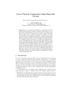 Secure Physical Computation using Disposable Circuits Ben A. Fisch1 , Daniel Freund2 , and Moni Naor?3 1  