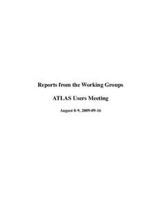 Reports from the Working Groups ATLAS Users Meeting August 8-9, [removed] Report of working group on Nuclear Structure – Focus on Physics Convenors: D. Hartley, P. Fallon and M.P. Carpenter