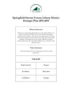 Springfield-Greene County Library District Strategic PlanMission Statement “The mission of the Springfield-Greene County Library District is to improve and enrich the lives of our users through information, 