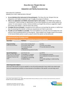 Draw the Line / Respect the Line Grade 8 Adaptation and Fidelity Assessment Log Instructions for Facilitators Adapted from SIHLE Implementation Manual1 Form Instructions for Facilitators