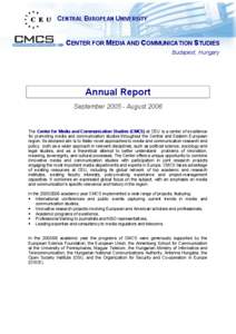 CENTRAL EUROPEAN UNIVERSITY  CENTER FOR MEDIA AND COMMUNICATION STUDIES Budapest, Hungary  Annual Report