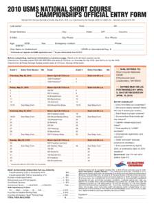 2010 USMS NATIONAL SHORT COURSE CHAMPIONSHIPS OFFICIAL ENTRY FORM Georgia Tech Campus Recreation Center, May 20-23, 2010 >>> Sanctioned by the Georgia LMSC for USMS, Inc. - Sanction number 4510-S01 Last name:*