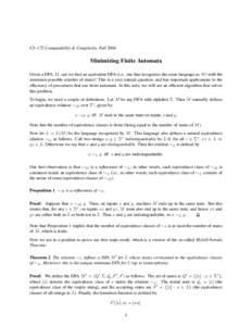 CS–172 Computability & Complexity, FallMinimizing Finite Automata Given a DFA M , can we find an equivalent DFA (i.e., one that recognizes the same language as M ) with the minimum possible number of states? Thi