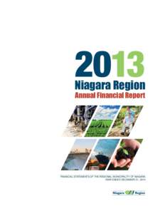 2013  Niagara Region Annual Financial Report  FINANCIAL STATEMENTS OF THE REGIONAL MUNICIPALITY OF NIAGARA