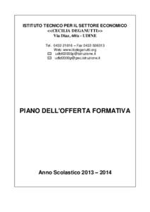 ISTITUTO TECNICO PER IL SETTORE ECONOMICO <<CECILIA DEGANUTTI>> Via Diaz, 60/a - UDINE Tel[removed] – Fax[removed]Web: www.itcdeganutti.org  [removed]