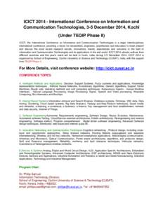 ICICT[removed]International Conference on Information and Communication Technologies, 3-5 December 2014, Kochi (Under TEQIP Phase II) ICICT, the International Conference on Information and Communication Technologies is a 