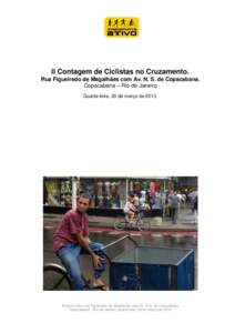 II Contagem de Ciclistas no Cruzamento. Rua Figueiredo de Magalhães com Av. N. S. de Copacabana. Copacabana – Rio de Janeiro Quarta-feira, 20 de março deEsquina das ruas Figueiredo de Magalhães com Av. N.S. 