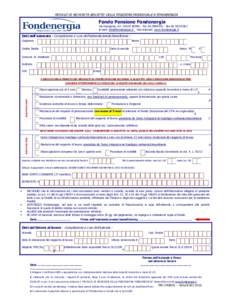 MODULO DI RICHIESTA RISCATTO DELLA POSIZIONE INDIVIDUALE A FONDENERGIA  Fondo Pensione Fondenergia Via Giorgione, ROMA - TelFaxE-mail:  Sito internet: www.fondene