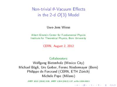 Non-trivial θ-Vacuum Effects in the 2-d O(3) Model Uwe-Jens Wiese Albert Einstein Center for Fundamental Physics Institute for Theoretical Physics, Bern University