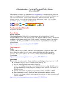 Caledon Institute: Provincial/Territorial Policy Monitor December 2011 The Caledon Institute of Social Policy (www.caledoninst.org) regularly scans provincial and territorial government websites in order to follow policy