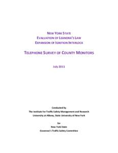 NEW YORK STATE EVALUATION OF LEANDRA’S LAW EXPANSION OF IGNITION INTERLOCK TELEPHONE SURVEY OF COUNTY MONITORS July 2011