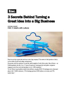 3 Secrets Behind Turning a Great Idea Into a Big Business BY PETER COHANBY Hint: It starts with culture