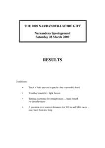 THE 2009 NARRANDERA SHIRE GIFT Narrandera Sportsground Saturday 28 March 2009 RESULTS