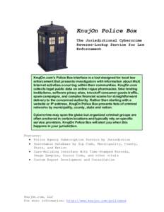 KnujOn Police Box The Jurisdictional Cybercrime Reverse-Lookup Service for Law Enforcement  KnujOn.com’s Police Box interface is a tool designed for local law