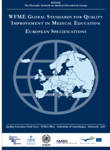 MEDINE The Thematic Network on Medical Education in Europe WFME G lobal S tandards for Q uality I mprovement in M edical E ducation E uropean S pecifications