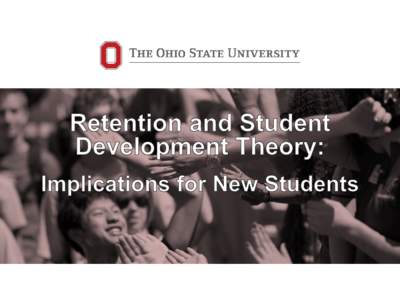 Presentation Outline • ohio state retention data • transition theory and departure models • implications for practice • discussion