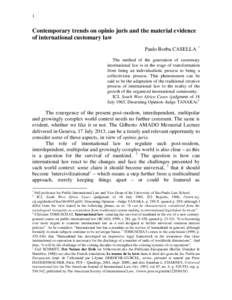 1  Contemporary trends on opinio juris and the material evidence of international customary law Paulo Borba CASELLA * The method of the generation of customary