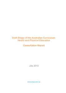 Draft Shape of the Australian Curriculum: Health and Physical Education Consultation Report July 2012