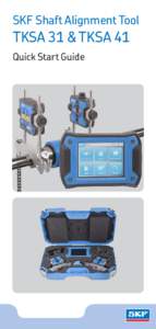 SKF Shaft Alignment Tool  TKSA 31 & TKSA 41 Quick Start Guide  1.	 Case content