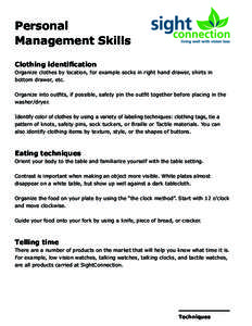 Personal Management Skills Clothing identification Organize clothes by location, for example socks in right hand drawer, shirts in bottom drawer, etc. Organize into outfits, if possible, safety pin the outfit together be