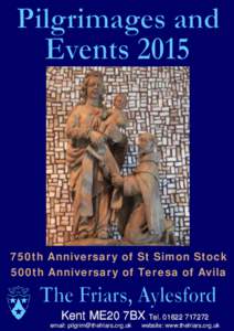 750th Anniversary of St Simon Stock 500th Anniversary of Teresa of Avila Kent ME20 7BX Telemail: 