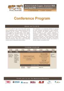 Conference Program About ALTA 2016 st ALTA 2016 is the 21 year of one of the world’s premier annual metallurgical events, typically attracting