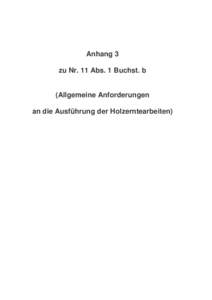 Anhang 3 zu Nr. 11 Abs. 1 Buchst. b (Allgemeine Anforderungen an die Ausführung der Holzerntearbeiten)