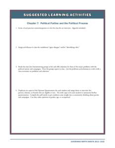 SUGGESTED LEARNING ACTIVITIES Chapter 7: Political Parties and the Political Process 	 1.	 Invite a local precinct committeeperson to visit the class for an interview. (Agenda included.) 2.	 Assign and discuss in class t