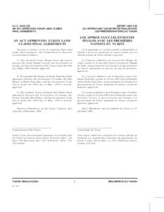 O.I.C[removed]AN ACT APPROVING YUKON LAND CLAIMS FINAL AGREEMENTS DÉCRET[removed]LOI APPROUVANT LES ENTENTES FINALES AVEC