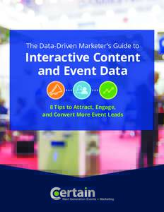 The Data-Driven Marketer’s Guide to  Interactive Content and Event Data 8 Tips to Attract, Engage, and Convert More Event Leads
