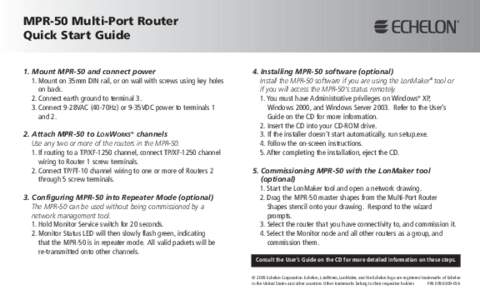 MPR-50 Multi-Port Router Quick Start Guide 1. Mount MPR-50 and connect power 1. Mount on 35mm DIN rail, or on wall with screws using key holes on back. 2. Connect earth ground to terminal 3.