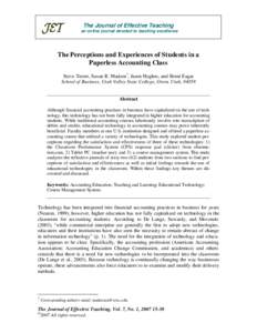 The Journal of Effective Teaching an online journal devoted to teaching excellence The Perceptions and Experiences of Students in a Paperless Accounting Class Steve Teeter, Susan R. Madsen†, Jason Hughes, and Brent Eag