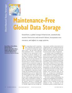 Distributed Data Storage  Maintenance-Free Global Data Storage OceanStore, a global storage infrastructure, automatically recovers from server and network failures, incorporates new