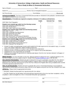 University of Connecticut, College of Agriculture, Health and Natural Resources Plan of Study for Minor in Ornamental Horticulture Name of Student: Student ID:  Major: