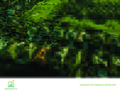 PROSPECTIVE OWNER’S BROCHURE  For everyone who has ever wished they could play golf at home...  Garden City Golf Estate is a world class championship golf course and residential estate designed to